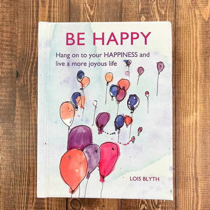 Be Happy: Hang on to your happiness and live a more joyous life - Lyla's: Clothing & Gifts - Online and Rockwall Texas Boutique