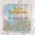 Hello Gorgeous: Empowering Quotes from Bold Women to Inspire Greatness - Lyla's: Clothing & Gifts - Online and Rockwall Texas Boutique