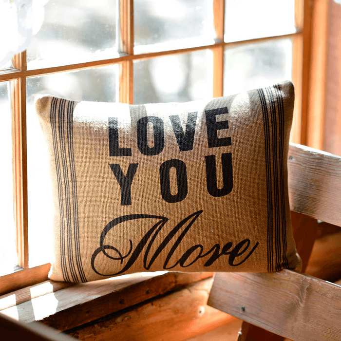 Love You More Burlap Pillow 14x18" Filled - Primitive Star Quilt Shop