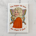 Magnet - Dolly The Bigger the Hair, The Closer to God - Lyla's: Clothing & Gifts - Online and Rockwall Texas Boutique