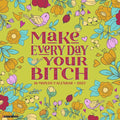 Make Every Day Your B!t*h - 2027 Wall Calendar | Willow Creek Press
