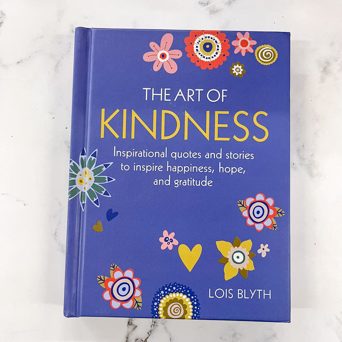 The Art of Kindness: Inspirational quotes and stories to inspire happiness, hope, and gratitude - Lyla's: Clothing & Gifts - Online and Rockwall Texas Boutique
